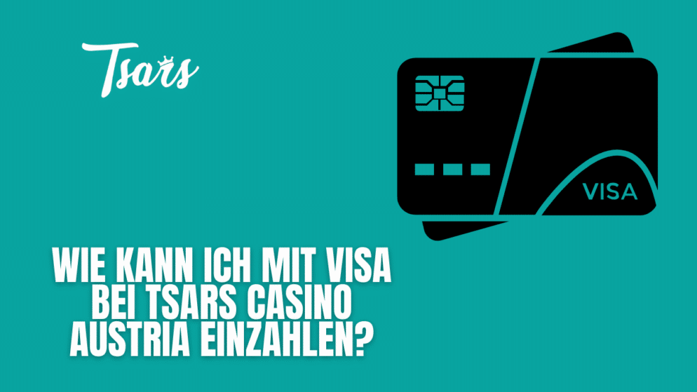 Wie kann ich mit Visa bei Tsars Casino Austria einzahlen?