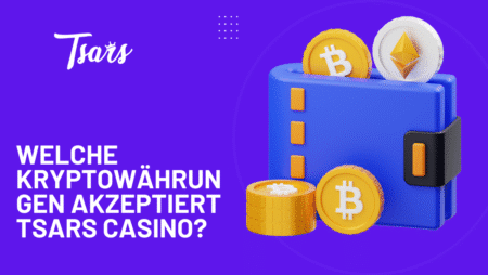 Welche Kryptowährungen akzeptiert Tsars Casino?