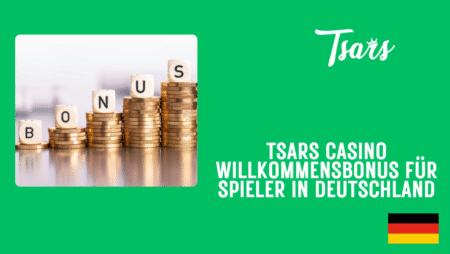 Tsars Casino Willkommensbonus für Spieler in Deutschland