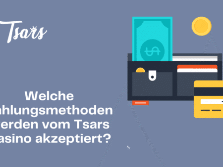 Welche Zahlungsmethoden werden vom Tsars Casino akzeptiert?