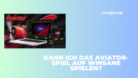 Kann ich das Aviator-Spiel auf Winsane spielen?
