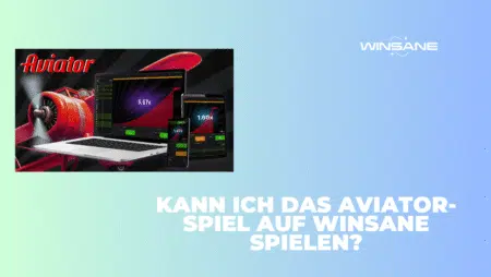 Kann ich das Aviator-Spiel auf Winsane spielen?