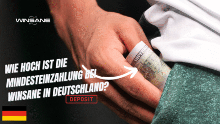 Wie hoch ist die Mindesteinzahlung bei Winsane in Deutschland?