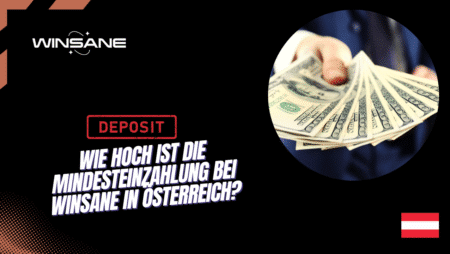 Wie hoch ist die Mindesteinzahlung bei Winsane in Österreich?