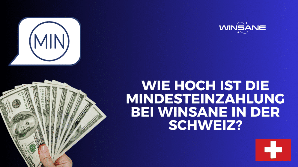 Wie hoch ist die Mindesteinzahlung bei Winsane in der Schweiz?