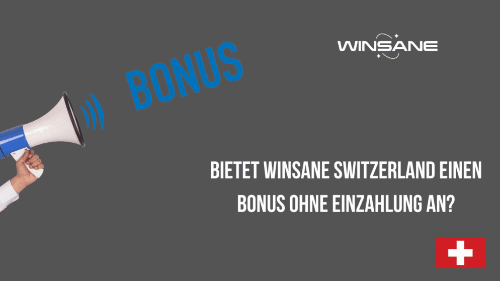 Bietet Winsane Switzerland einen Bonus ohne Einzahlung an?