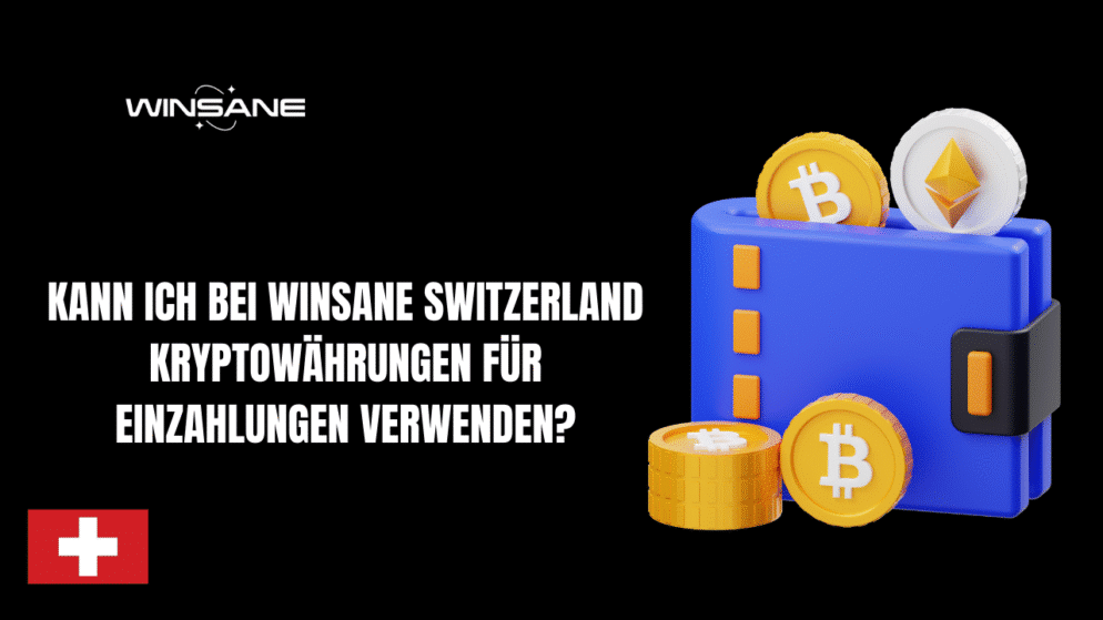 Kann ich bei Winsane Switzerland Kryptowährungen für Einzahlungen verwenden?