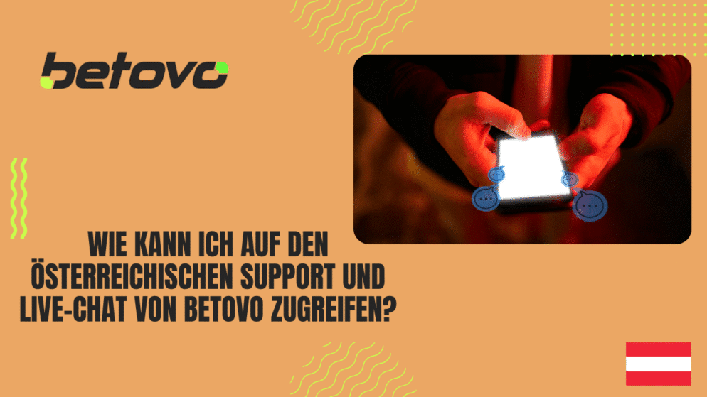 Wie kann ich auf den österreichischen Support und Live-Chat von Betovo zugreifen?