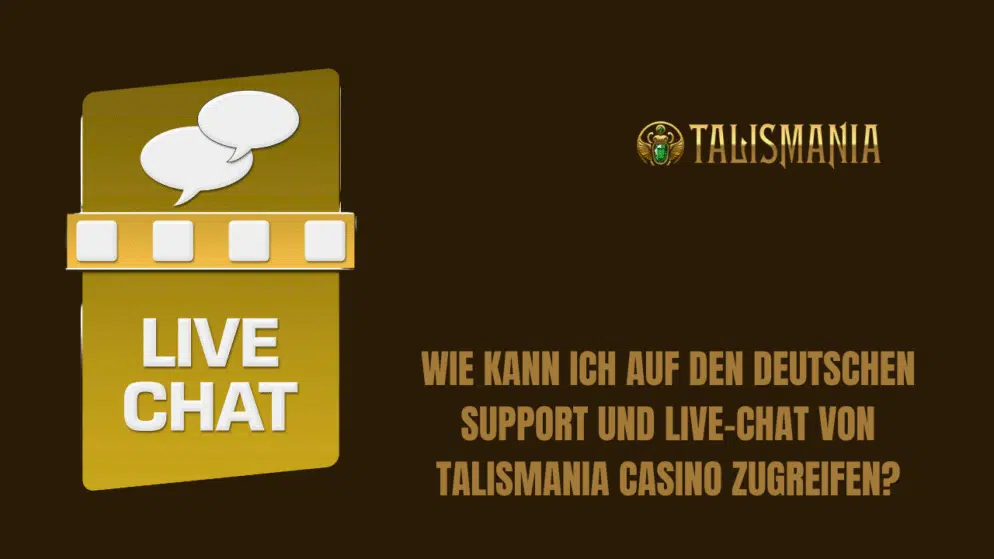 Wie kann ich auf den deutschen Support und Live-Chat von Talismania Casino zugreifen?