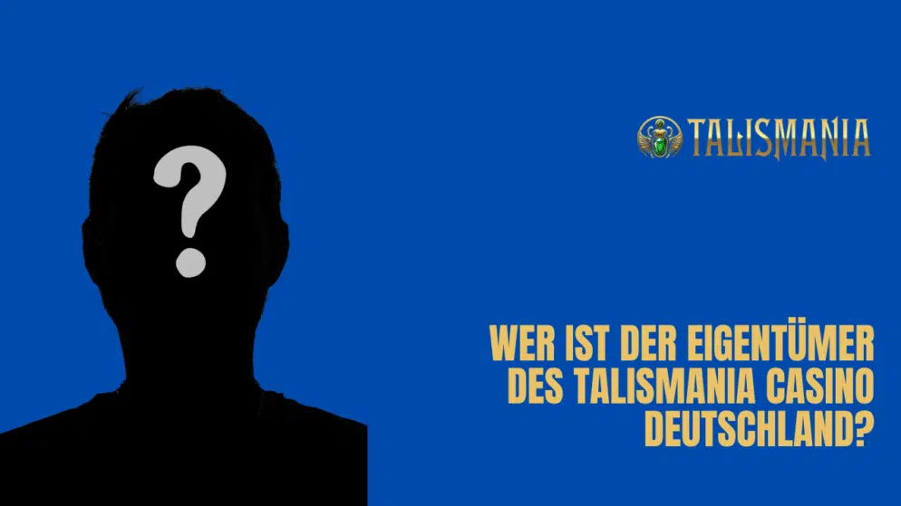 Wer ist der Eigentümer des Talismania Casino Deutschland?