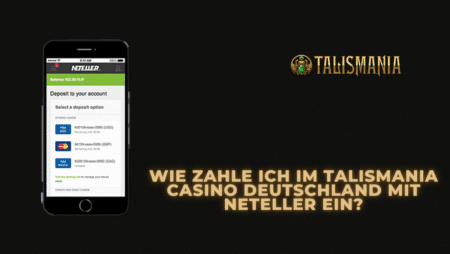 Wie zahle ich im Talismania Casino Deutschland mit Neteller ein?