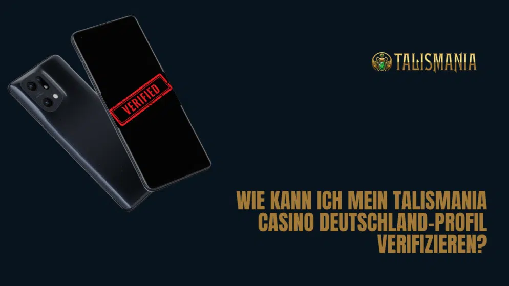 Wie kann ich mein Talismania Casino Deutschland-Profil verifizieren?