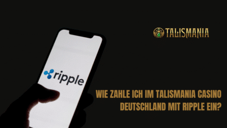 Wie zahle ich im Talismania Casino Deutschland mit Ripple ein?