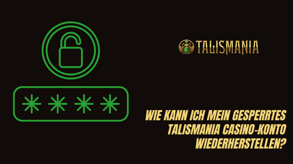 Wie kann ich mein gesperrtes Talismania Casino-Konto wiederherstellen?