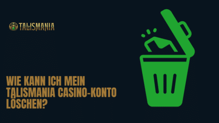 Wie kann ich mein Talismania Casino-Konto löschen?