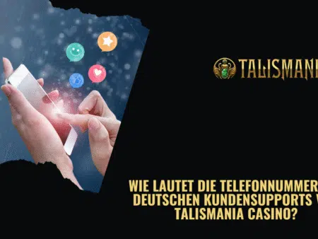 Wie lautet die Telefonnummer des deutschen Kundensupports von Talismania Casino?