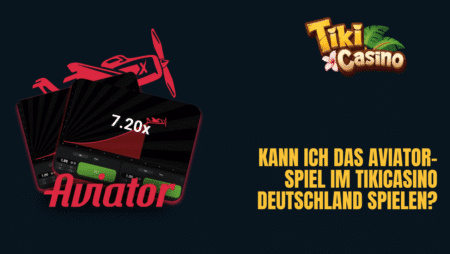 Kann ich das Aviator-Spiel im TikiCasino Deutschland spielen?