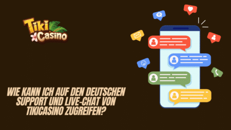 Wie kann ich auf den deutschen Support und Live-Chat von TikiCasino zugreifen?