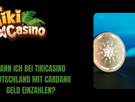 Kann ich bei TikiCasino Deutschland mit Cardano Geld einzahlen?