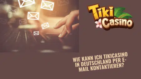 Wie kann ich TikiCasino in Deutschland per E-Mail kontaktieren?