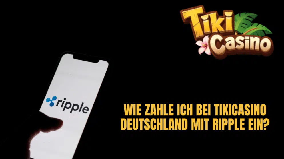 Wie zahle ich bei TikiCasino Deutschland mit Ripple ein?