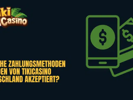 Welche Zahlungsmethoden werden von TikiCasino Deutschland akzeptiert?