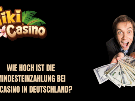 Wie hoch ist die Mindesteinzahlung bei TikiCasino in Deutschland?