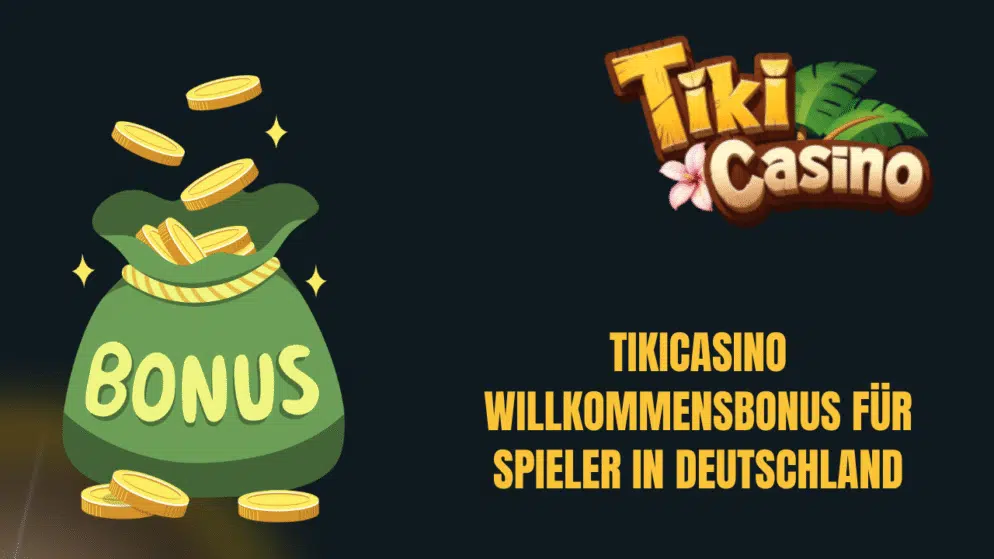 TikiCasino Willkommensbonus für Spieler in Deutschland