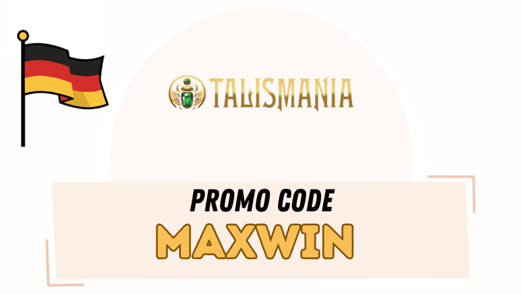 Talismania Deutschland Promo Code Maxwin: Aktionscode für ein spezielles Angebot