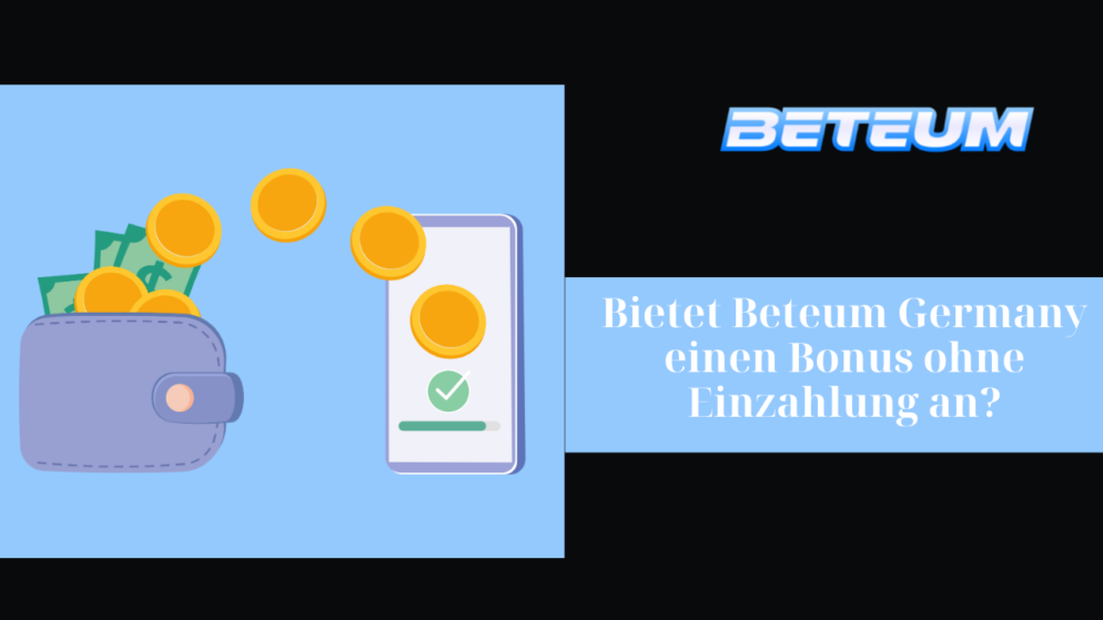 Bietet Beteum Germany einen Bonus ohne Einzahlung an?
