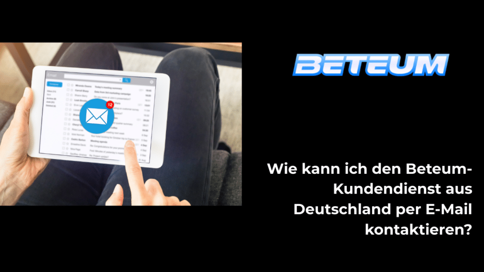Wie kann ich den Beteum-Kundendienst aus Deutschland per E-Mail kontaktieren?