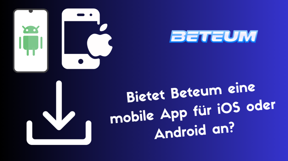 Bietet Beteum eine mobile App für iOS oder Android an?
