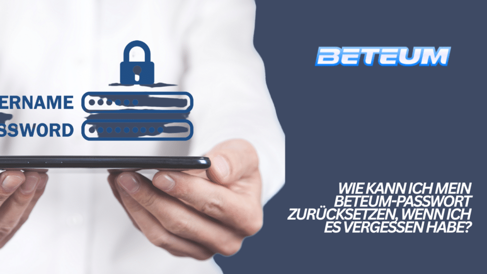 Wie kann ich mein Beteum-Passwort zurücksetzen, wenn ich es vergessen habe?
