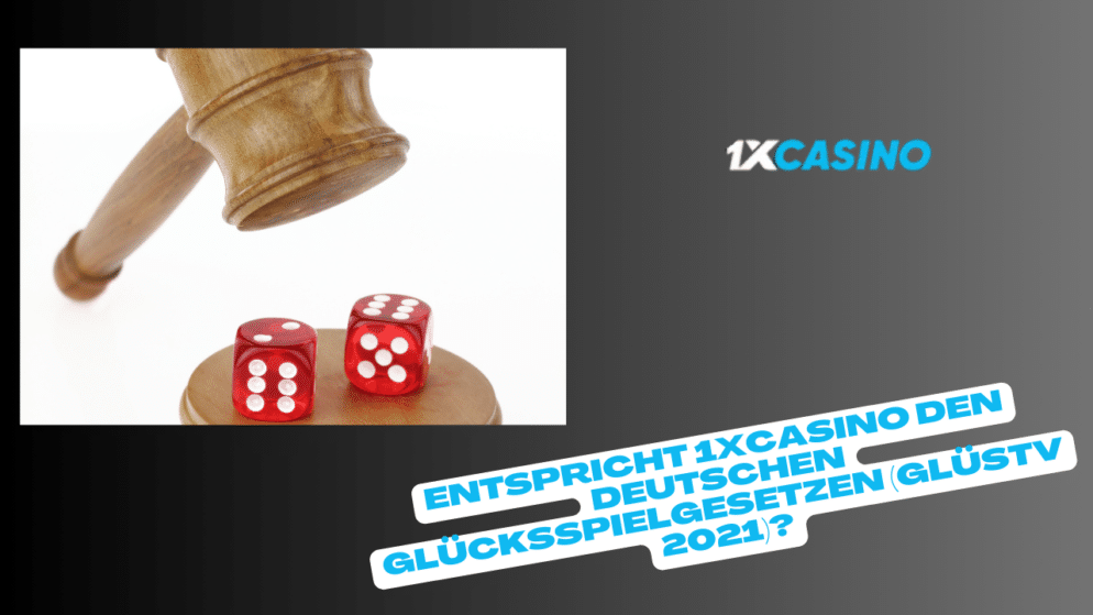Entspricht 1xCasino den deutschen Glücksspielgesetzen (GlüStV 2021)?