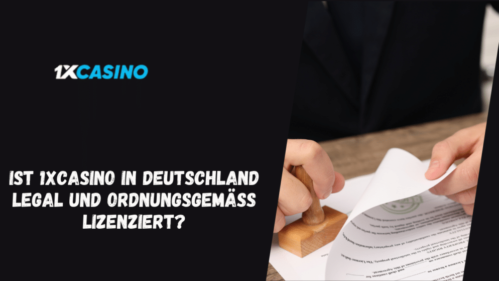 Ist 1xCasino in Deutschland legal und ordnungsgemäß lizenziert?