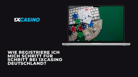 Wie registriere ich mich Schritt für Schritt bei 1xCasino Deutschland?