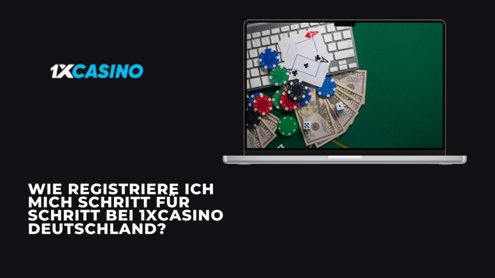 Wie registriere ich mich Schritt für Schritt bei 1xCasino Deutschland?