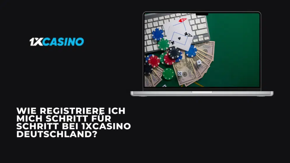 Wie registriere ich mich Schritt für Schritt bei 1xCasino Deutschland?