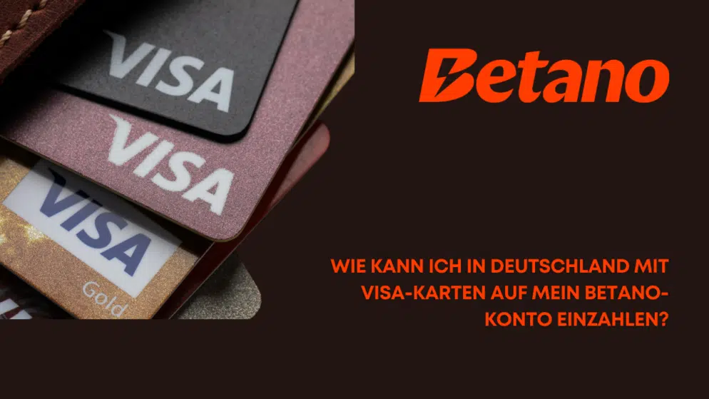 Wie kann ich in Deutschland mit Visa-Karten auf mein Betano-Konto einzahlen?