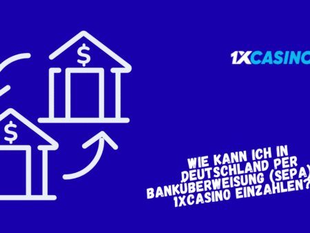 Wie kann ich in Deutschland per Banküberweisung (SEPA) bei 1xCasino einzahlen?