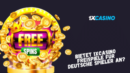 Bietet 1xCasino Freispiele für deutsche Spieler an?