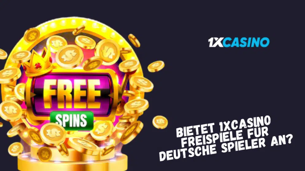 Bietet 1xCasino Freispiele für deutsche Spieler an?