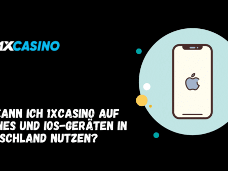 Wie kann ich 1xCasino auf iPhones und iOS-Geräten in Deutschland nutzen?