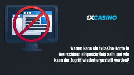 Warum kann ein 1xCasino-Konto in Deutschland eingeschränkt sein und wie kann der Zugriff wiederhergestellt werden?
