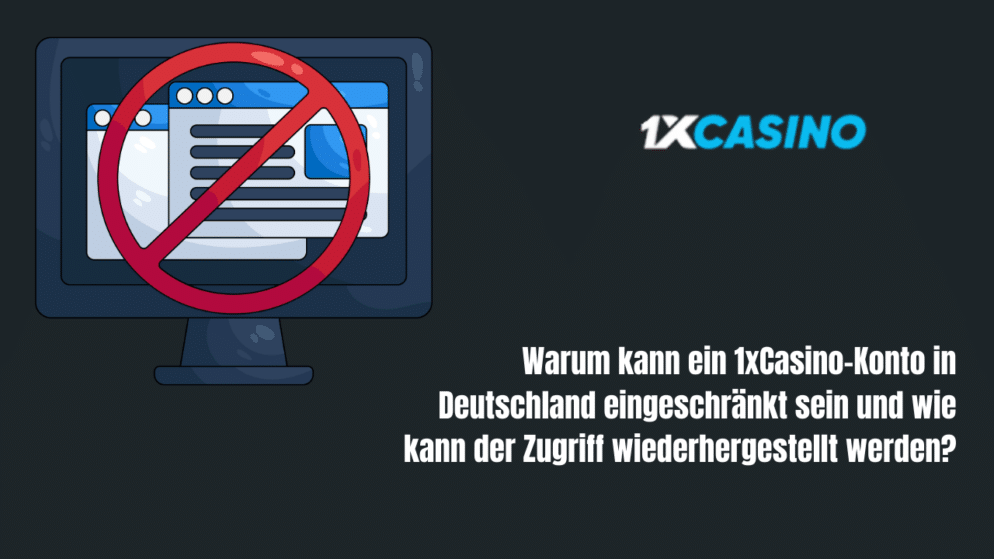 Warum kann ein 1xCasino-Konto in Deutschland eingeschränkt sein und wie kann der Zugriff wiederhergestellt werden?