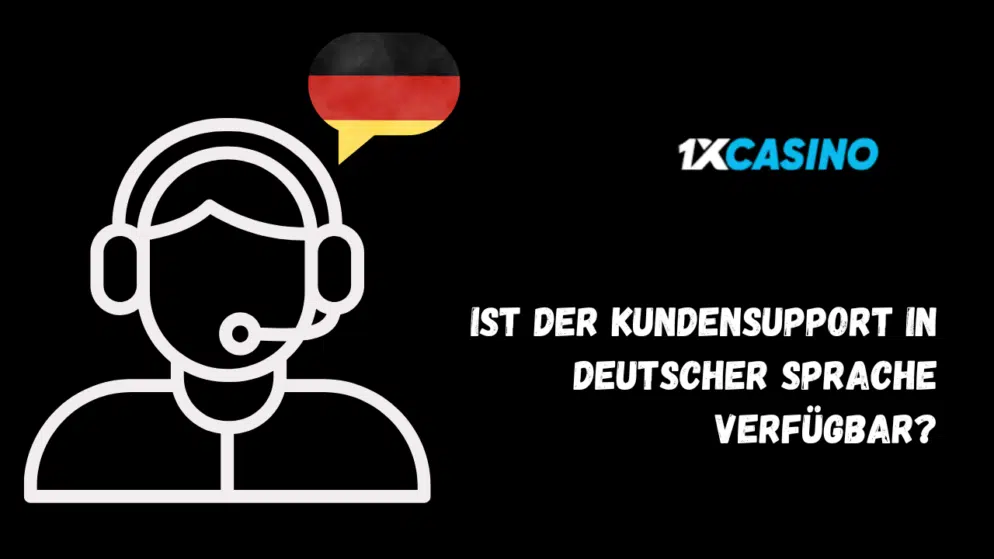 Ist der Kundensupport von 1xCasino in deutscher Sprache verfügbar?