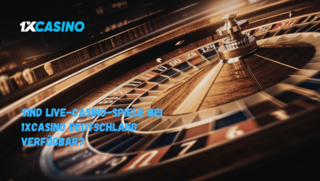 Sind Live-Casino-Spiele bei 1xCasino Deutschland verfügbar?
