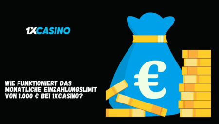 Wie funktioniert das monatliche Einzahlungslimit von 1.000 € bei 1xCasino?