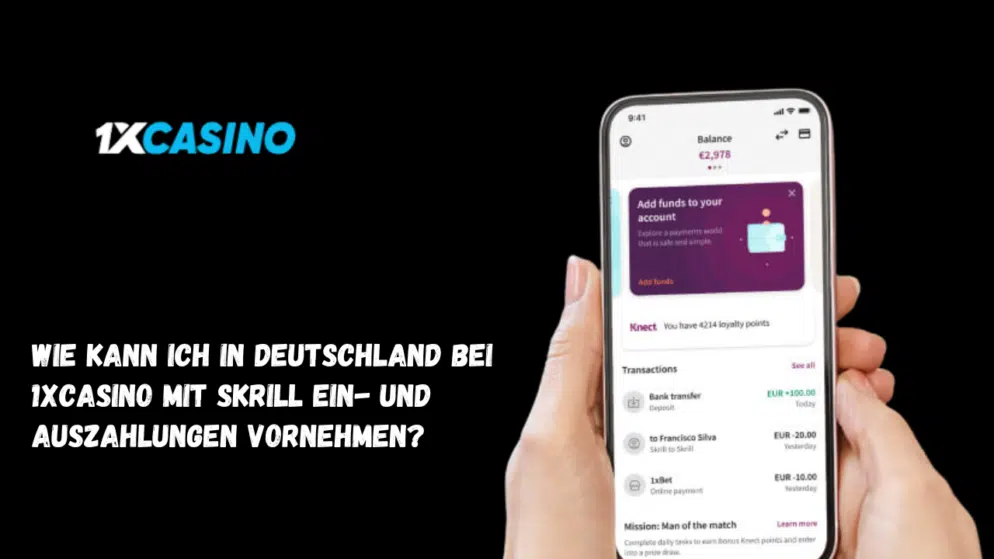 Wie kann ich in Deutschland bei 1xCasino mit Skrill Ein- und Auszahlungen vornehmen?