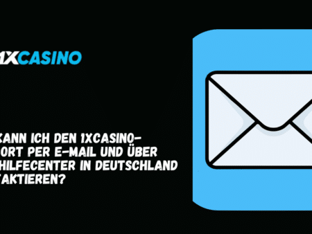 Wie kann ich den 1xCasino-Support per E-Mail und über das Hilfecenter in Deutschland kontaktieren?